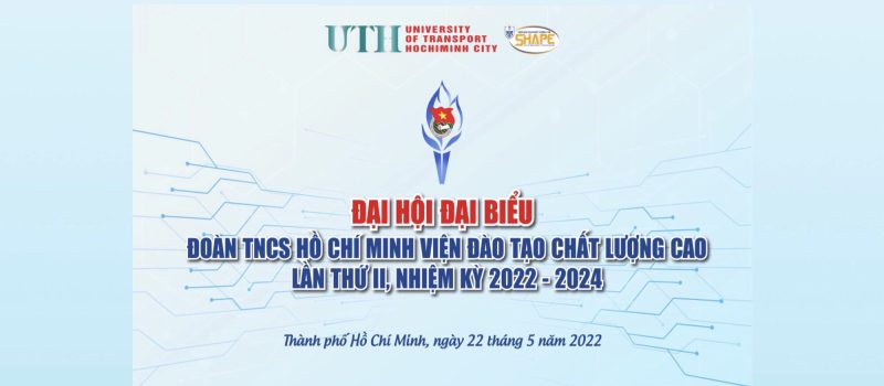 Thông báo về việc tổ chức Đại hội đại biểu Đoàn Thanh niên Cộng sản Hồ Chí Minh Viện Đào tạo Chất lượng cao Khóa II nhiệm kỳ 2022 – 2024