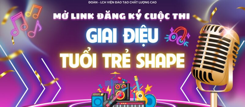 MỞ LINK ĐĂNG KÝ CUỘC THI “GIAI ĐIỆU TUỔI TRẺ SHAPE”