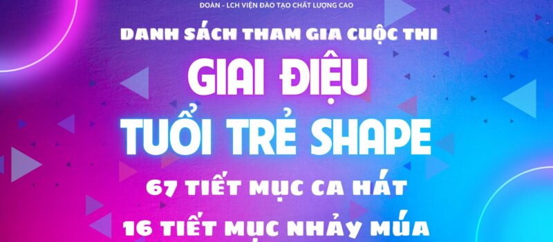 CÔNG BỐ DANH SÁCH THAM GIA CUỘC THI “GIAI ĐIỆU TUỔI TRẺ SHAPE”